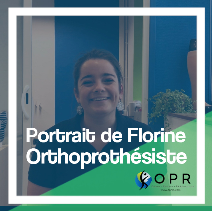 [Vidéo] Rencontre avec Florine, orthoprothésiste OPR